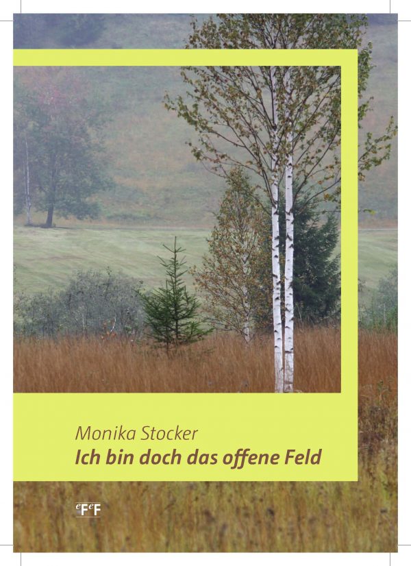 Ich bin doch das offene Feld